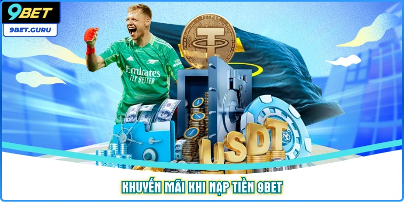 Khuyến mãi khi nạp tiền 9bet